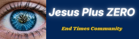 Jesus Plus ZERO End Times Community
